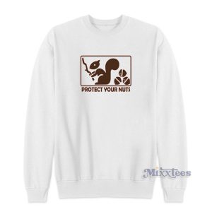 Protect Your Nuts Sweatshirt for Unisex