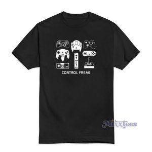 Control freak T-Shirt For Unisex