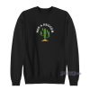NOT A HUGGER Cactus Sweatshirt for Unisex
