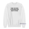 Thank You Pfizer I’m Vaccinated And Ready To Pfuck Sweatshirt