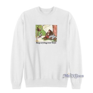 Stop Crying Over Boys Sweatshirt for Unisex