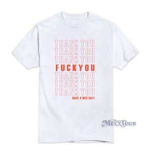 Thank You Fuck You T-Shirt For Unisex