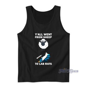 Y'all Went From Sheep to Lab Rats Tank Top for Unisex