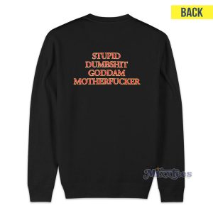 Bad Habits Single Stupid Dumbshit Goddam Motherfucker Sweatshirt
