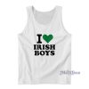 I Love Irish Boys Tank Top for Unisex