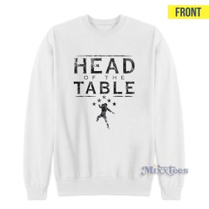 Roman Reigns Head Of The Table Sweatshirt for Unisex