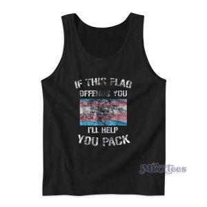 Transgender If This Flag Offends You I'll Help You Pack Tank Top