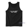 Dont Be A Pussy Eat One Tank Top for Unisex