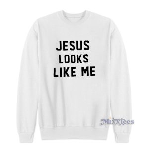 Jesus Looks Like Me Debbie Harry Sweatshirt for Unisex