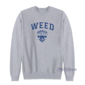 Weed City Of Weed Polic Sweatshirt For Unisex