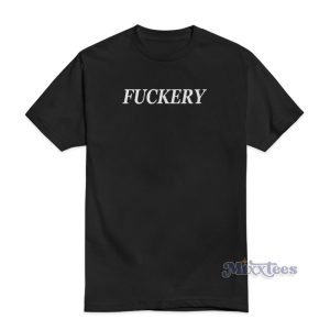 Fuckery T-Shirt For Unisex