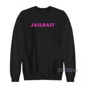 JailBait Miley Cyrus Sweatshirt For Unisex