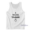 I Said Yasss Engagement Ring Tank Top For Unisex