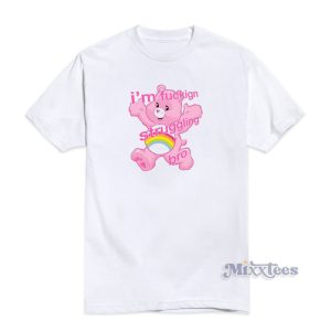 I'm Fucking Struggling Bro T-Shirt For Unisex