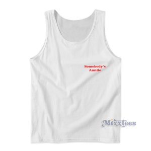 Somebody's Auntie Tank Top For Unisex
