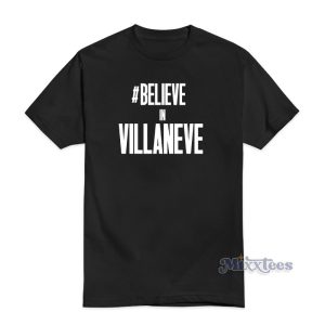 Belive In Villaneve T-Shirt For Unisex