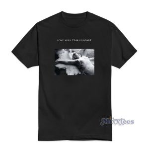 Love Will Tear Us Apart Joy Division T-Shirt