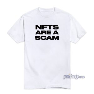 NFTS Are A Scam T-Shirt For Unisex