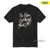 No Way Get Fucked Fuck Off T-Shirt For Unisex