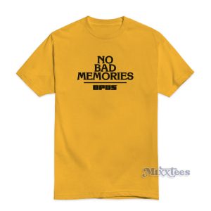 No Bad Memories Opus T-Shirt For Unisex