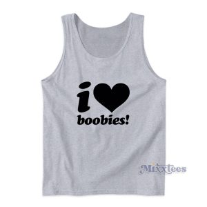 I Love Boobies Tank Top For Unisex