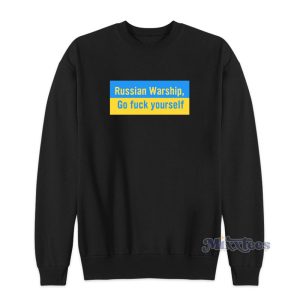Russian Warship Go Fuck Yourself Sweatshirt