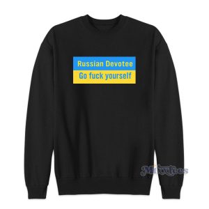 Russian Devotee Go Fuck Yourself Sweatshirt