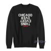 Chicago Over Everything Sweatshirt