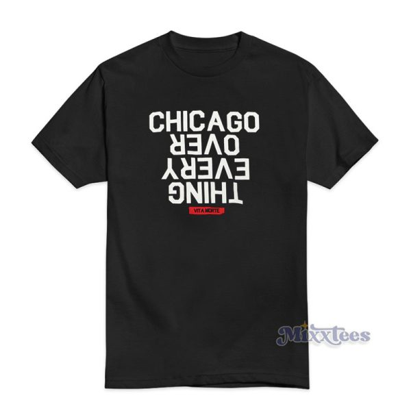 Chicago Over Everything T-Shirt
