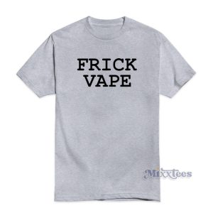 Frick Vape Baylen Levine T-Shirt