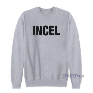 Incel Funny Sweatshirt For Unisex