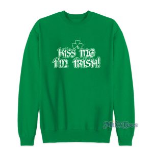 Kiss Me I'm Irish St Patrick's Day Juniors Sweatshirt