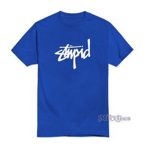 GRAB IT FAST Stupid Stussy Parody T-Shirt For Unisex