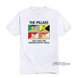 The Pillars The Long And Winding Royal Road T-Shirt