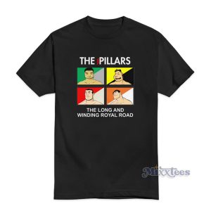 The Pillars The Long And Winding Royal Road T-Shirt