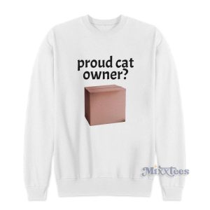 Proud Cat Owner Sweatshirt For Unisex