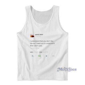 I Understand That You Don't Like Kanye West Tweet Tank Top