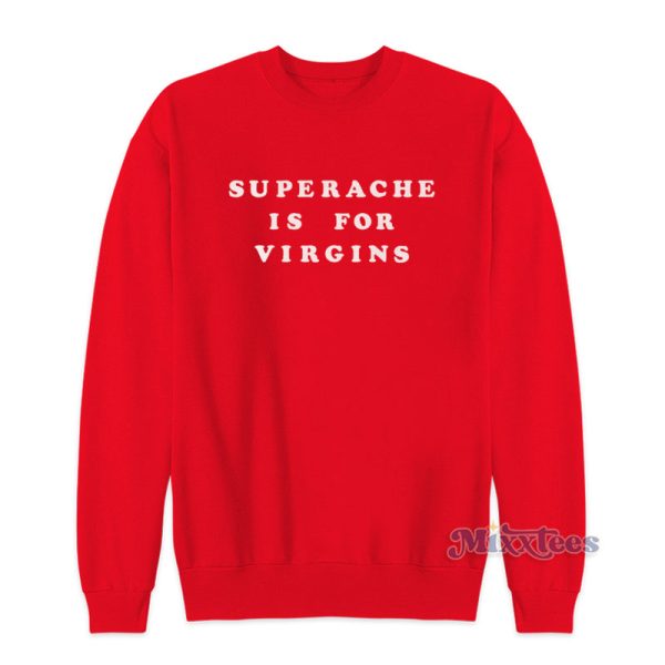 Conan Gray Superache Is For Virgins Sweatshirt