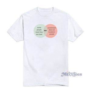 Some People Need They Ass Beat T-Shirt
