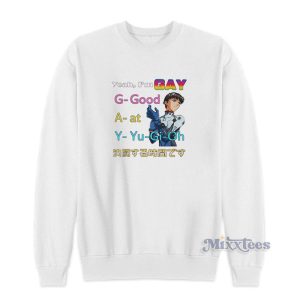 Yeah I’m Gay Good At Yu Gi Oh Sweatshirt
