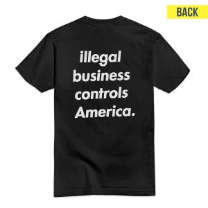 Illegal Business Controls America T-Shirt