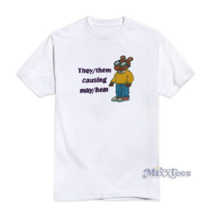 Arthur They Them Causing May Hem T-Shirt