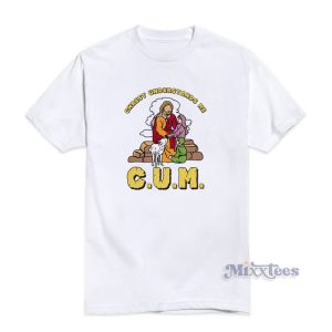 Cum Christ Understands Me T-Shirt