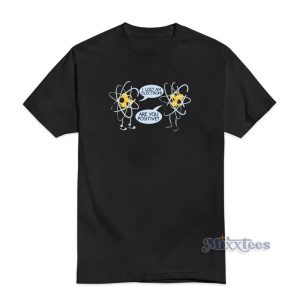 I Lost An Electron Are You Positive Spiderman T-Shirt
