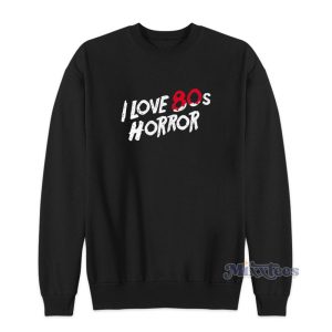 I Love 80s Horror Sweatshirt For Unisex