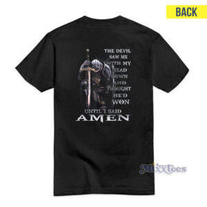 The Devil Saw Me With My Head Down T-Shirt