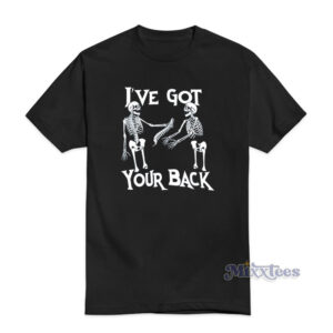 I've Got Your Back Skeleton T-Shirt