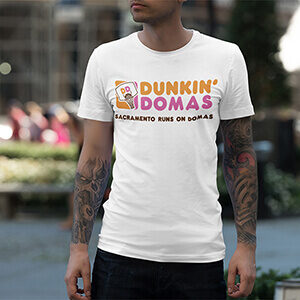 Dunkin Domas Sacramento Runs On Domas T-Shirt