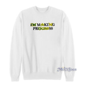 Im Making Progress Shrek Sweatshirt