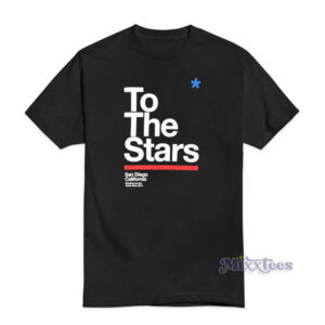 To The Stars San Diego California T-Shirt